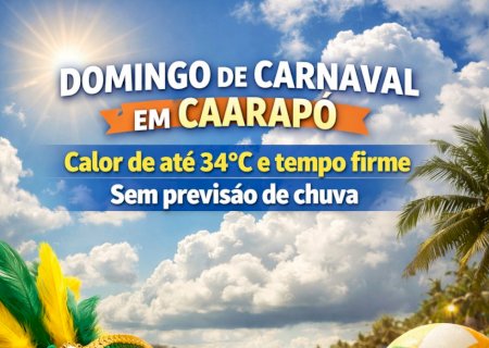 Domingo de Carnaval deve ser de calor e tempo firme em Caarapó