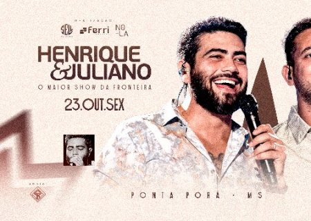 Henrique & Juliano voltam a Ponta Por&atilde; ap&oacute;s 7 anos para maior show da fronteira